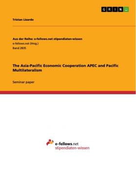 Lizardo |  The Asia-Pacific Economic Cooperation APEC and Pacific Multilateralism | Buch |  Sack Fachmedien