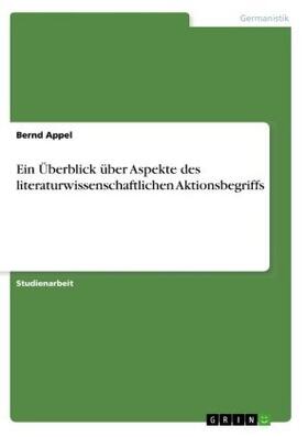 Appel |  Ein Überblick über Aspekte des literaturwissenschaftlichen Aktionsbegriffs | Buch |  Sack Fachmedien