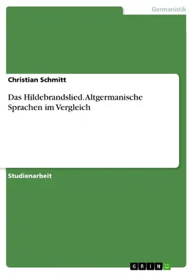 Schmitt |  Das Hildebrandslied. Altgermanische Sprachen im Vergleich | eBook | Sack Fachmedien