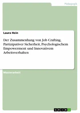 Hein |  Der Zusammenhang von Job Crafting, Partizipativer Sicherheit, Psychologischem Empowerment und Innovativem Arbeitsverhalten | eBook | Sack Fachmedien