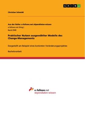 Schmidt |  Praktischer Nutzen ausgewählter Modelle des Change-Managements | Buch |  Sack Fachmedien