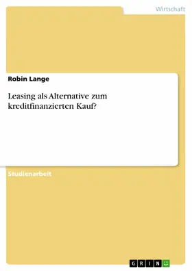 Lange |  Leasing als Alternative zum kreditfinanzierten Kauf? | eBook | Sack Fachmedien