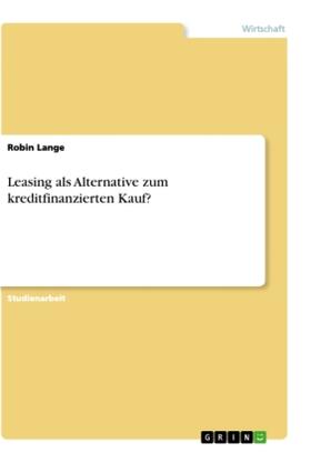 Lange |  Leasing als Alternative zum kreditfinanzierten Kauf? | Buch |  Sack Fachmedien