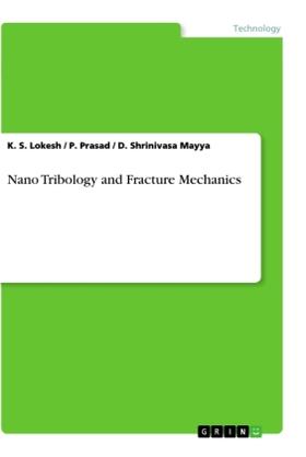 Lokesh / Prasad / Shrinivasa Mayya |  Nano Tribology and Fracture Mechanics | Buch |  Sack Fachmedien