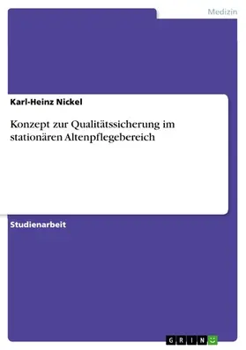 Nickel |  Konzept zur Qualitätssicherung im stationären Altenpflegebereich | eBook | Sack Fachmedien