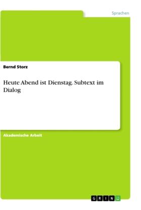 Storz |  Heute Abend ist Dienstag. Subtext im Dialog | Buch |  Sack Fachmedien