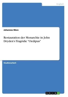 Merz |  Restauration der Monarchie in John Dryden's Tragödie "Oedipus" | Buch |  Sack Fachmedien