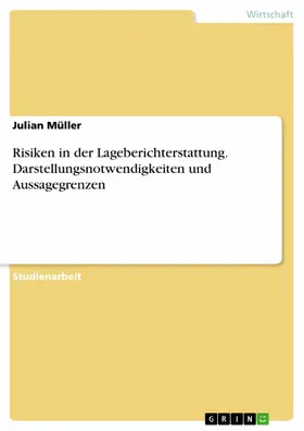 Müller |  Risiken in der Lageberichterstattung. Darstellungsnotwendigkeiten und Aussagegrenzen | eBook | Sack Fachmedien