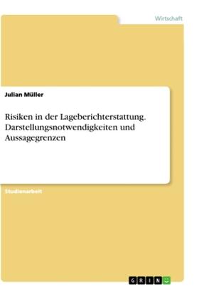 Müller |  Risiken in der Lageberichterstattung. Darstellungsnotwendigkeiten und Aussagegrenzen | Buch |  Sack Fachmedien