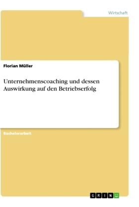 Müller |  Unternehmenscoaching und dessen Auswirkung auf den Betriebserfolg | Buch |  Sack Fachmedien
