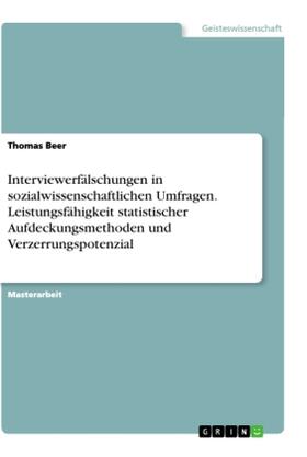 Beer |  Interviewerfälschungen in sozialwissenschaftlichen Umfragen. Leistungsfähigkeit statistischer Aufdeckungsmethoden und Verzerrungspotenzial | Buch |  Sack Fachmedien