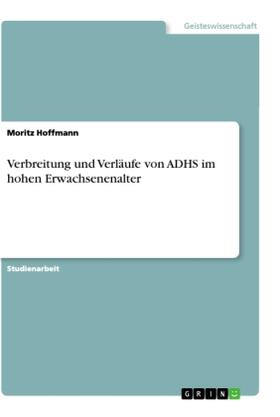 Hoffmann |  Verbreitung und Verläufe von ADHS im hohen Erwachsenenalter | Buch |  Sack Fachmedien