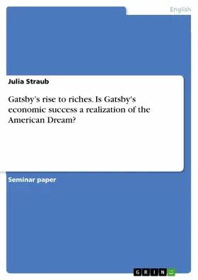 Straub |  Gatsby's rise to riches. Is Gatsby's economic success a realization of the American Dream? | eBook | Sack Fachmedien