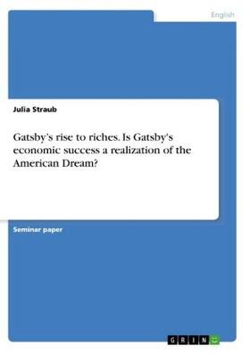 Straub |  Gatsby's rise to riches. Is Gatsby's economic success a realization of the American Dream? | Buch |  Sack Fachmedien