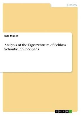 Müller |  Analysis of the Tageszentrum of Schloss Schönbrunn in Vienna | Buch |  Sack Fachmedien