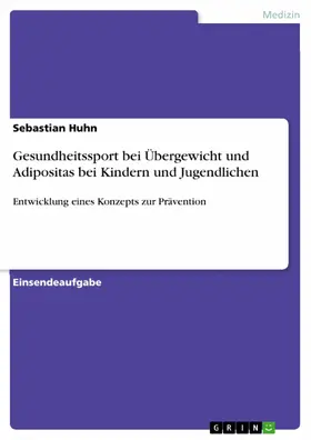 Huhn |  Gesundheitssport bei Übergewicht und Adipositas bei Kindern und Jugendlichen | eBook | Sack Fachmedien