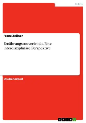 Zeilner |  Ernährungssouveränität. Eine interdisziplinäre Perspektive | eBook | Sack Fachmedien