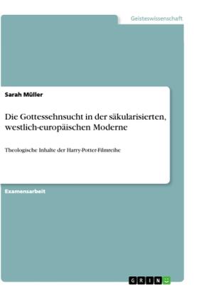 Müller | Die Gottessehnsucht in der säkularisierten, westlich-europäischen Moderne | Buch | 978-3-668-94152-6 | sack.de