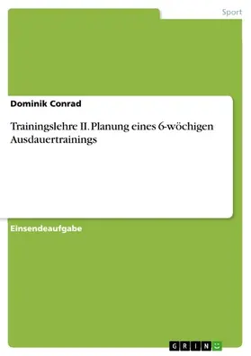 Conrad |  Trainingslehre II. Planung eines 6-wöchigen Ausdauertrainings | eBook | Sack Fachmedien
