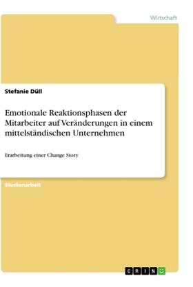 Düll |  Emotionale Reaktionsphasen der Mitarbeiter auf Veränderungen in einem mittelständischen Unternehmen | Buch |  Sack Fachmedien