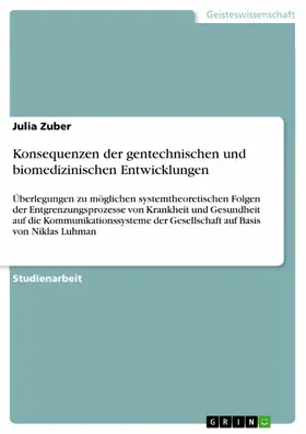 Zuber |  Konsequenzen der gentechnischen und biomedizinischen Entwicklungen | eBook | Sack Fachmedien