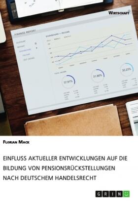 Mack |  Einfluss aktueller Entwicklungen auf die Bildung von Pensionsrückstellungen nach deutschem Handelsrecht | Buch |  Sack Fachmedien