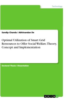 De / Chanda |  Optimal Utilization of Smart Grid Ressources to Offer Social Welfare.Theory, Concept and Implementation | Buch |  Sack Fachmedien