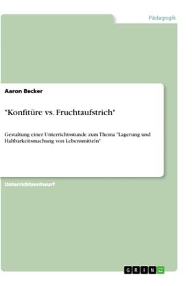 Becker | "Konfitüre vs. Fruchtaufstrich" | Buch | 978-3-668-97239-1 | www2.sack.de