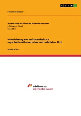 Landmesser |  Privatisierung von Luftsicherheit aus organisationstheoretischer und rechtlicher Sicht | eBook | Sack Fachmedien