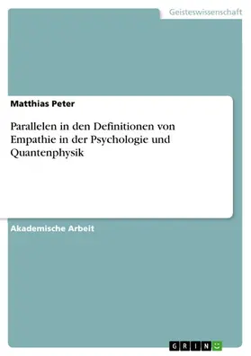 Peter |  Parallelen in den Definitionen von Empathie in der Psychologie und Quantenphysik | eBook | Sack Fachmedien