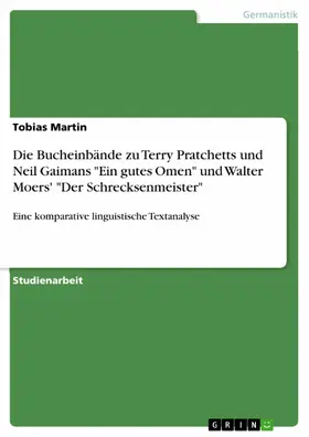 Martin |  Die Bucheinbände zu Terry Pratchetts und Neil Gaimans "Ein gutes Omen" und Walter Moers' "Der Schrecksenmeister" | eBook | Sack Fachmedien