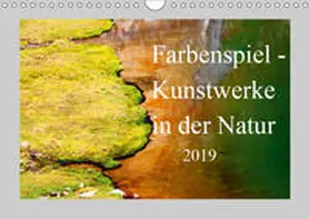Kramer |  Farbenspiel - Kunstwerke in der Natur 2019 (Wandkalender 2019 DIN A4 quer) | Sonstiges |  Sack Fachmedien