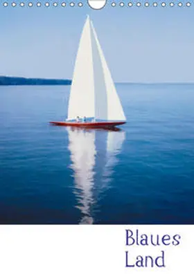 von Felbert |  Blaues Land (Wandkalender 2019 DIN A4 hoch) | Sonstiges |  Sack Fachmedien