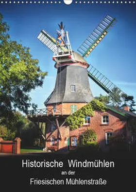 Roder |  Historische Windmühlen an der Friesischen Mühlenstraße / Geburtstagsplaner (Wandkalender 2019 DIN A3 hoch) | Sonstiges |  Sack Fachmedien