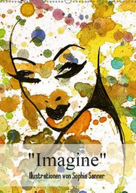 Sanner |  Imagine - Illustrationen von Sophia Sanner (Wandkalender 2019 DIN A2 hoch) | Sonstiges |  Sack Fachmedien