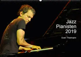 Thielmann / Essen |  Jazz Pianisten 2019 (Wandkalender 2019 DIN A2 quer) | Sonstiges |  Sack Fachmedien