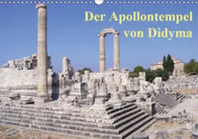 Monzel |  Der Apollontempel von Didyma (Wandkalender 2019 DIN A3 quer) | Sonstiges |  Sack Fachmedien
