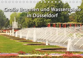 Jäger / Düsseldorf | Grosse Brunnen und Wasserspiele in Düsseldorf (Tischkalender 2019 DIN A5 quer) | Sonstiges | 978-3-669-67450-8 | sack.de