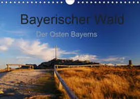 Eickhoff |  Bayerischer Wald - der Osten Bayerns (Wandkalender 2019 DIN A4 quer) | Sonstiges |  Sack Fachmedien