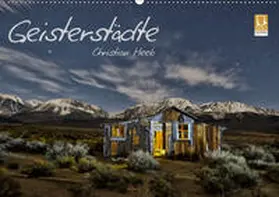 Heeb | Geisterstädte Christian Heeb (Wandkalender 2019 DIN A2 quer) | Sonstiges | 978-3-669-68974-8 | sack.de