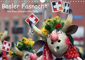 Raab |  Basler Fasnacht - die drey scheenschte Dääg (Wandkalender 2019 DIN A4 quer) | Sonstiges |  Sack Fachmedien