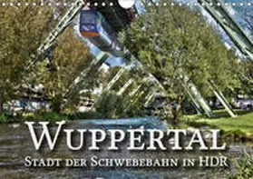 Barth |  Wuppertal - Stadt der Schwebebahn in HDR (Wandkalender 2019 DIN A4 quer) | Sonstiges |  Sack Fachmedien