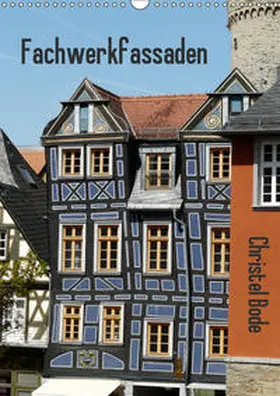 Bode |  Fachwerkfassaden (Wandkalender 2019 DIN A3 hoch) | Sonstiges |  Sack Fachmedien