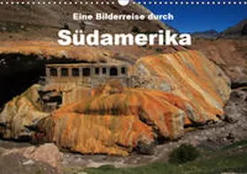 Köhler |  Eine Bilderreise durch Südamerika (Wandkalender 2019 DIN A3 quer) | Sonstiges |  Sack Fachmedien