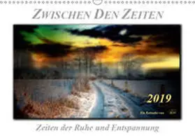 Roder | Zwischen den Zeiten - Zeiten der Ruhe und Entspannung (Wandkalender 2019 DIN A3 quer) | Sonstiges | 978-3-669-76121-5 | sack.de
