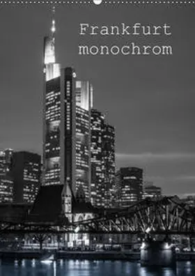 Stumpf |  Frankfurt monochrom (Wandkalender 2019 DIN A2 hoch) | Sonstiges |  Sack Fachmedien