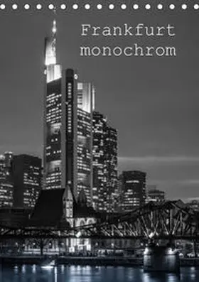 Stumpf |  Frankfurt monochrom (Tischkalender 2019 DIN A5 hoch) | Sonstiges |  Sack Fachmedien