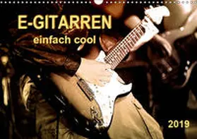 Roder |  E-Gitarren - einfach cool (Wandkalender 2019 DIN A3 quer) | Sonstiges |  Sack Fachmedien