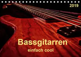 Roder |  Bassgitarren - einfach cool (Tischkalender 2019 DIN A5 quer) | Sonstiges |  Sack Fachmedien