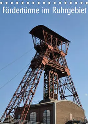 Koch |  Fördertürme im Ruhrgebiet (Tischkalender 2019 DIN A5 hoch) | Sonstiges |  Sack Fachmedien